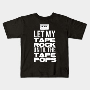 Let my Tape Rock Kids T-Shirt